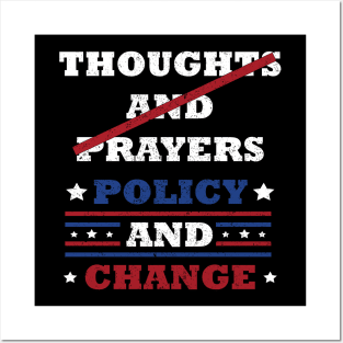 "Thoughts and Prayers, Policy and Change" Bold Political Design for Activists and Advocates Posters and Art